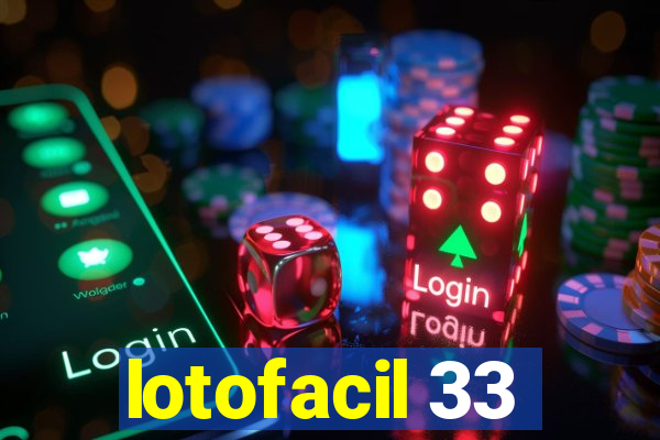 lotofacil 33